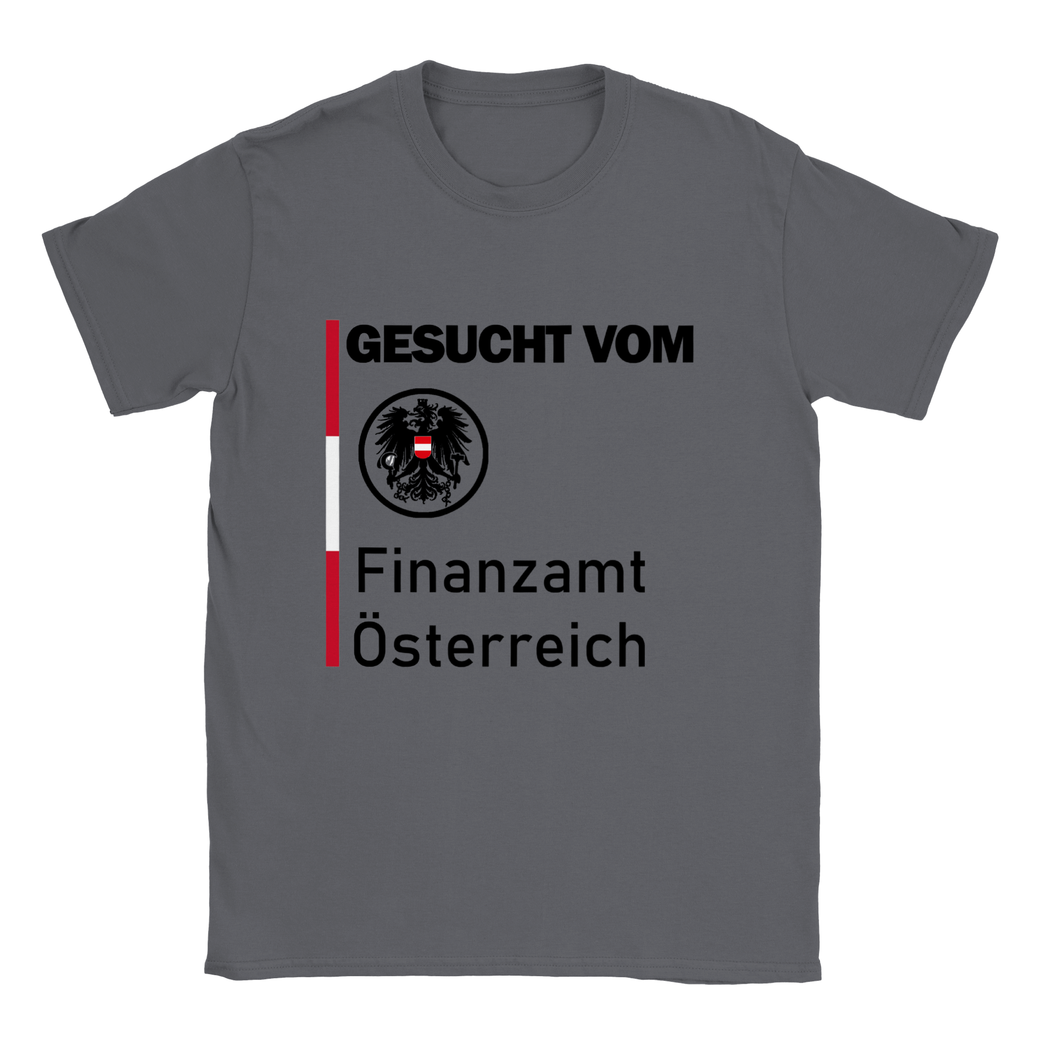 T-shirt met de tekst "GEZOCHT DOOR DE OOSTENRIJKSE BELASTINGDIENST" - Laatste shirt