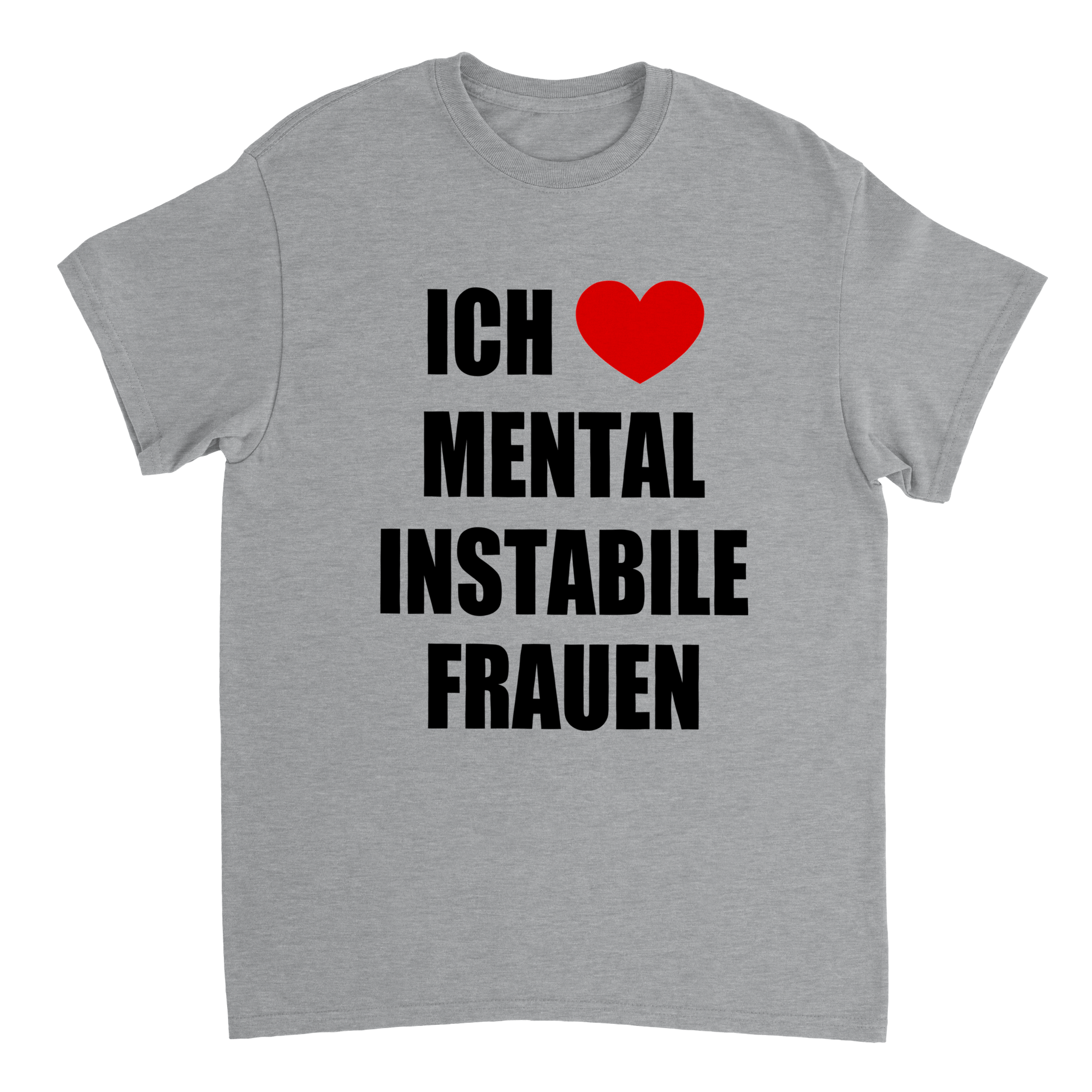 T-shirt met de tekst "IK HOU VAN MENTAAL INSTABIELE VROUWEN" - Laatste shirt