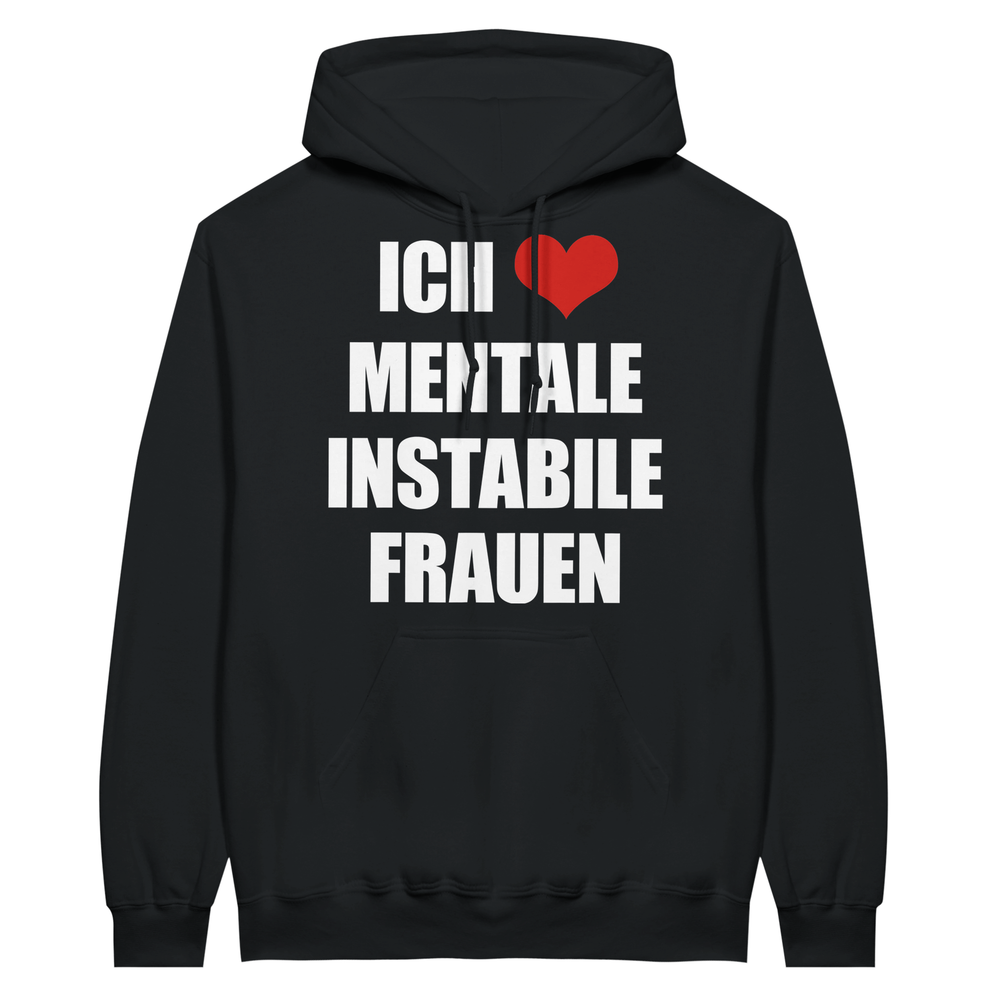 Ik hou van hoodies voor mentaal instabiele vrouwen - Laatste shirt