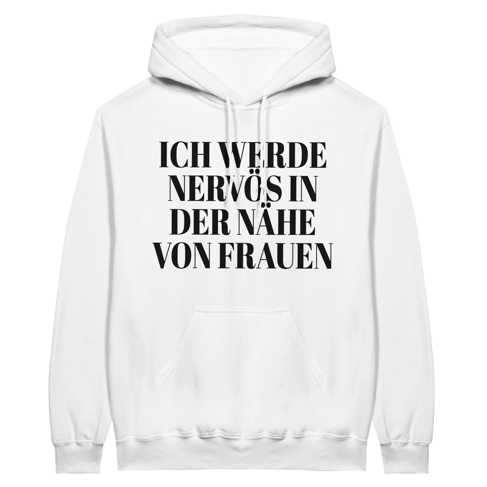 Ik word nerveus in de buurt van vrouwen. Hoodie - Laatste shirt