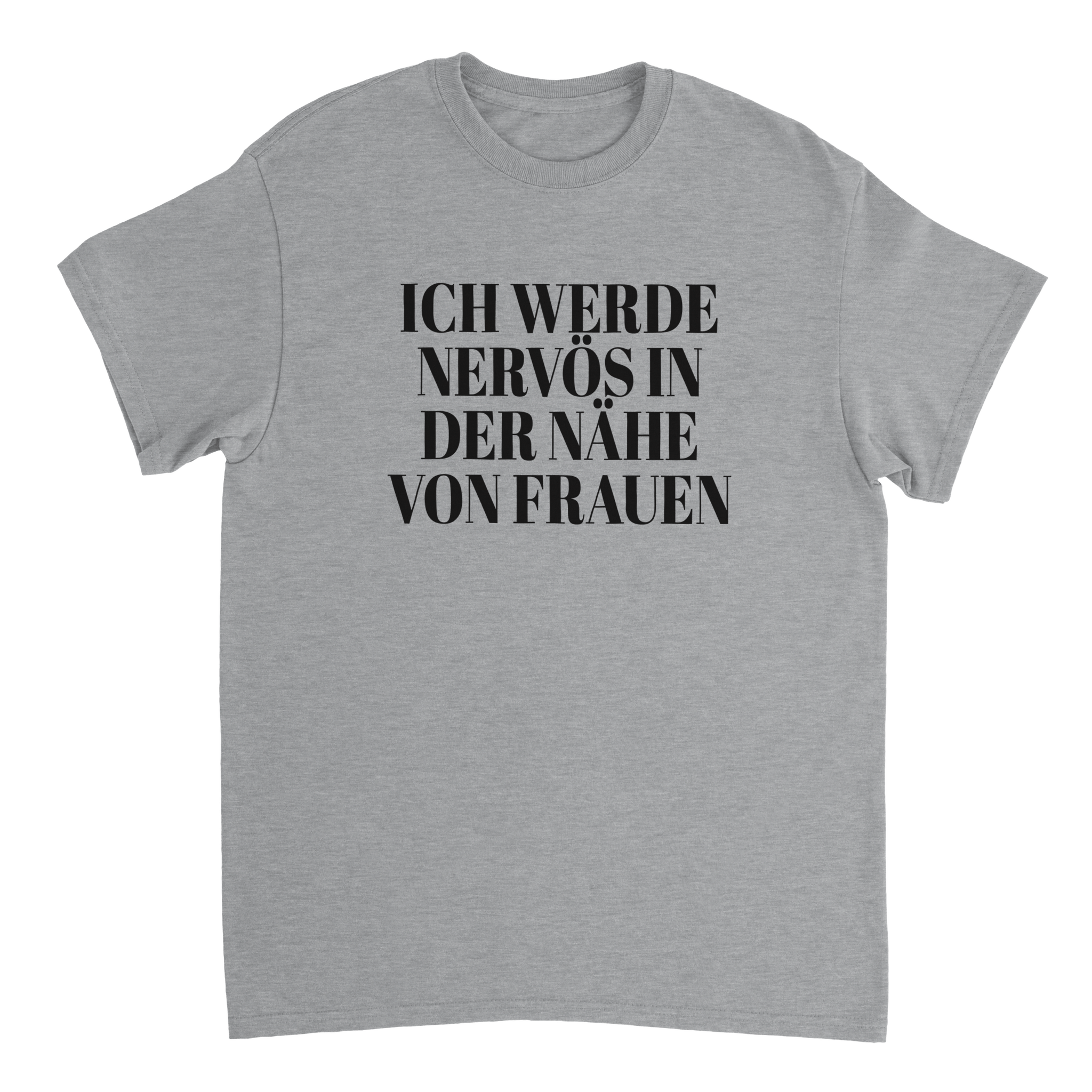 Ik word nerveus in de buurt van vrouwen. T-shirt - Laatste shirt