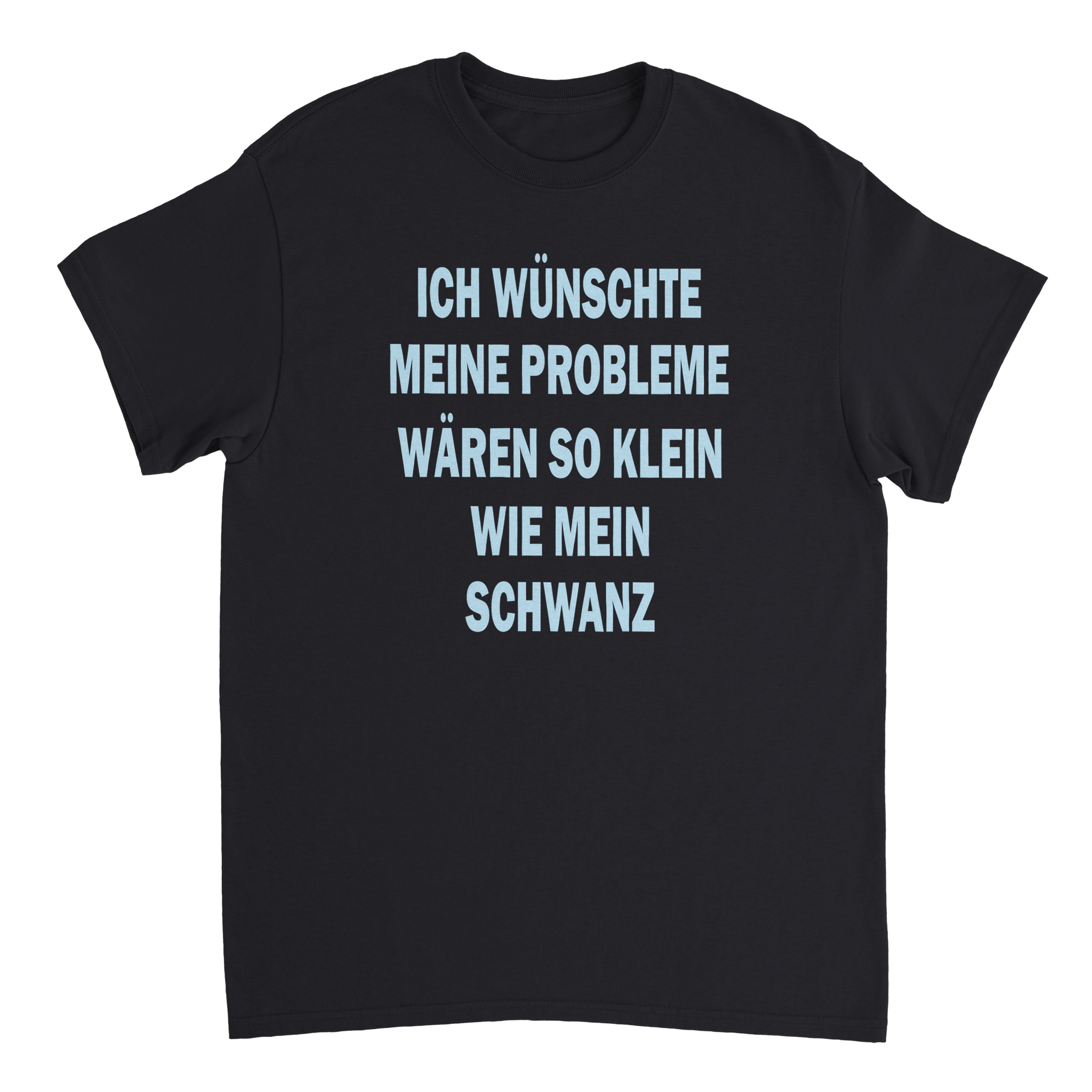 Ik wou dat mijn problemen een staartje kregen T-shirt - Laatste shirt