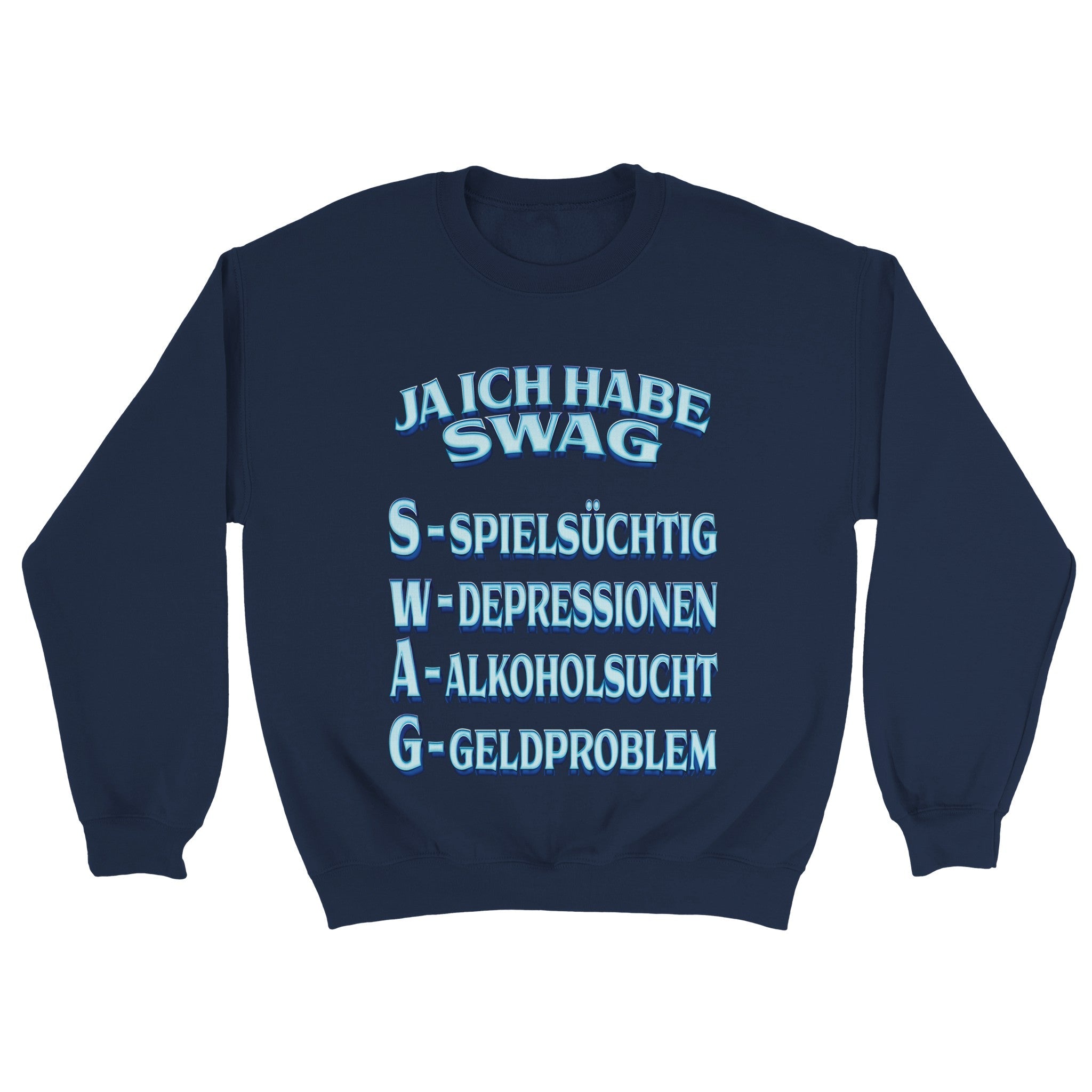 JA, IK HEB EEN SWAG SWEATER - Laatste Shirt