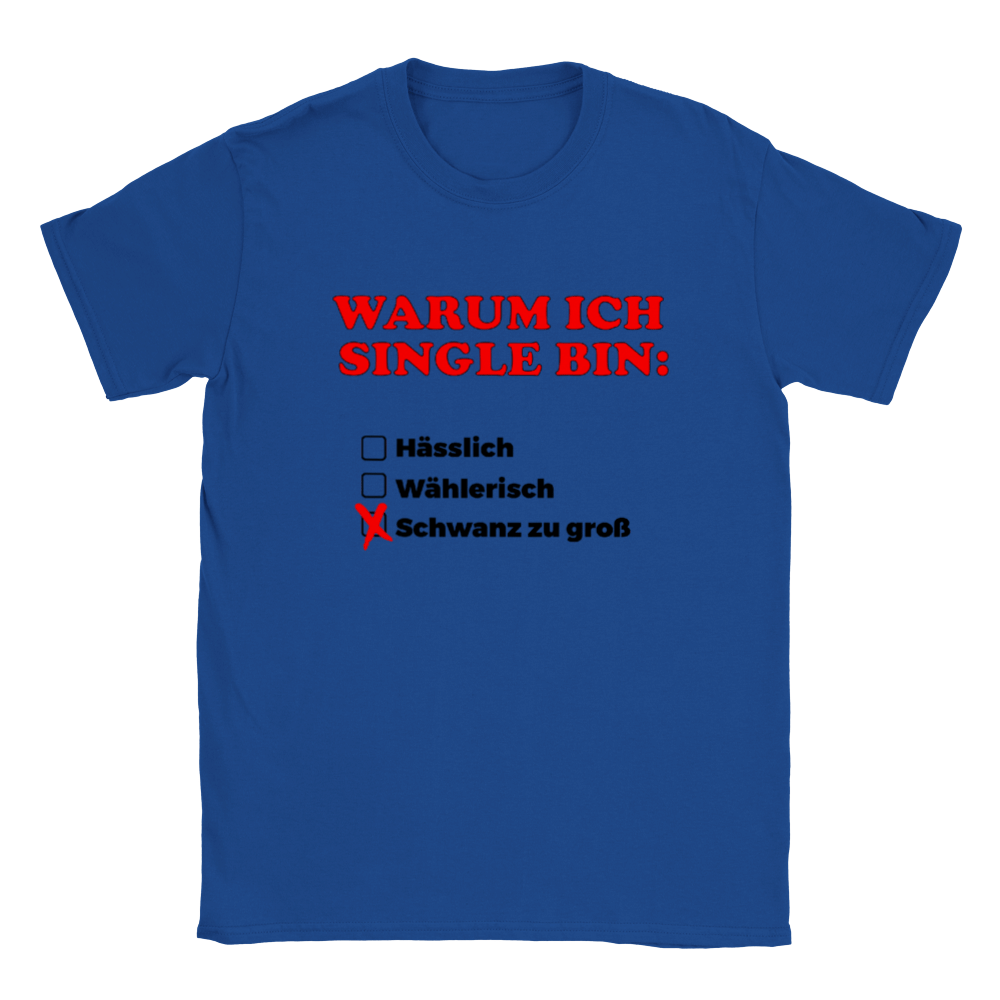 WAAROM IK SINGLE BEN T-SHIRT - Laatste Shirt