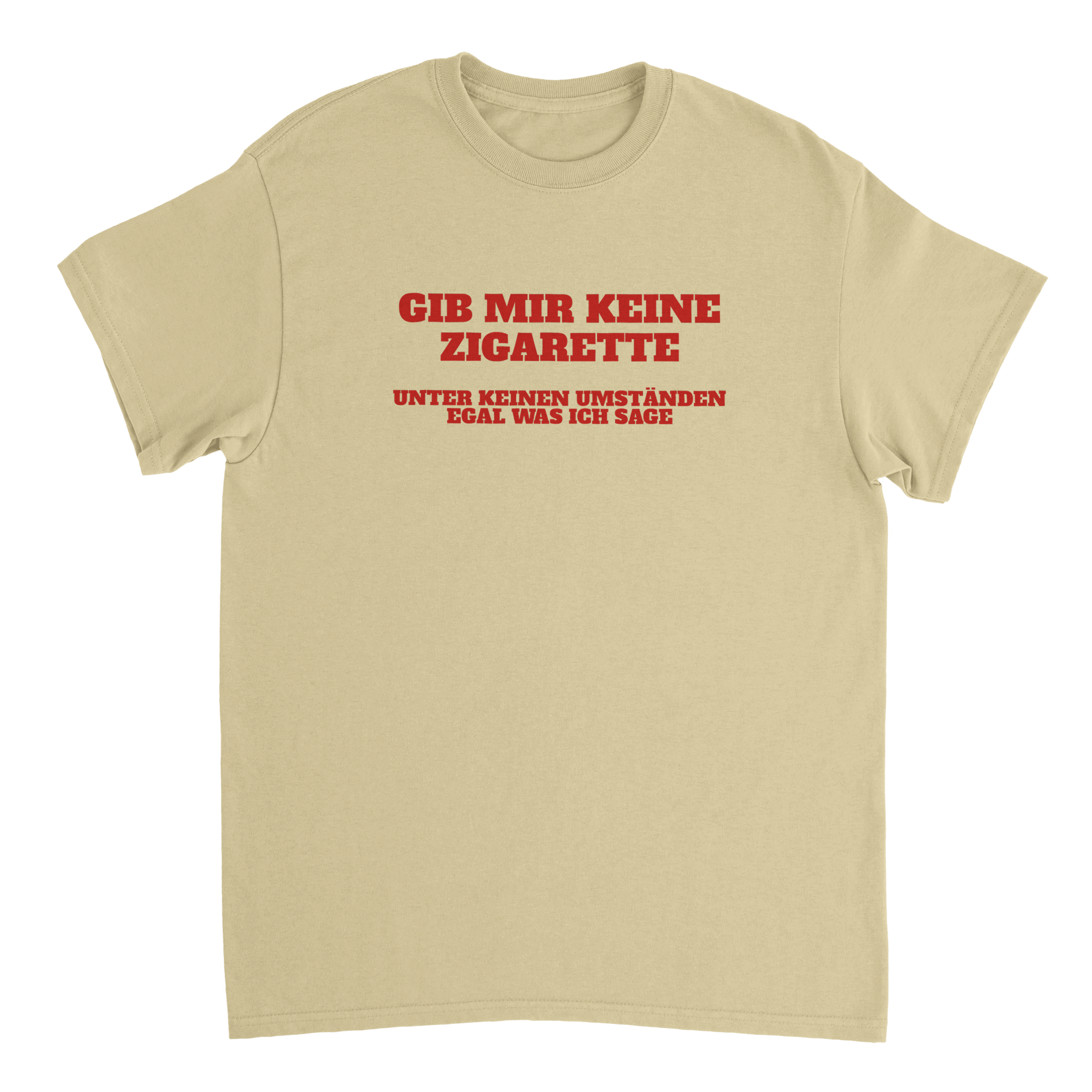 GEEF ME GEEN SIGARETTEN T-SHIRT - Laatste Shirt