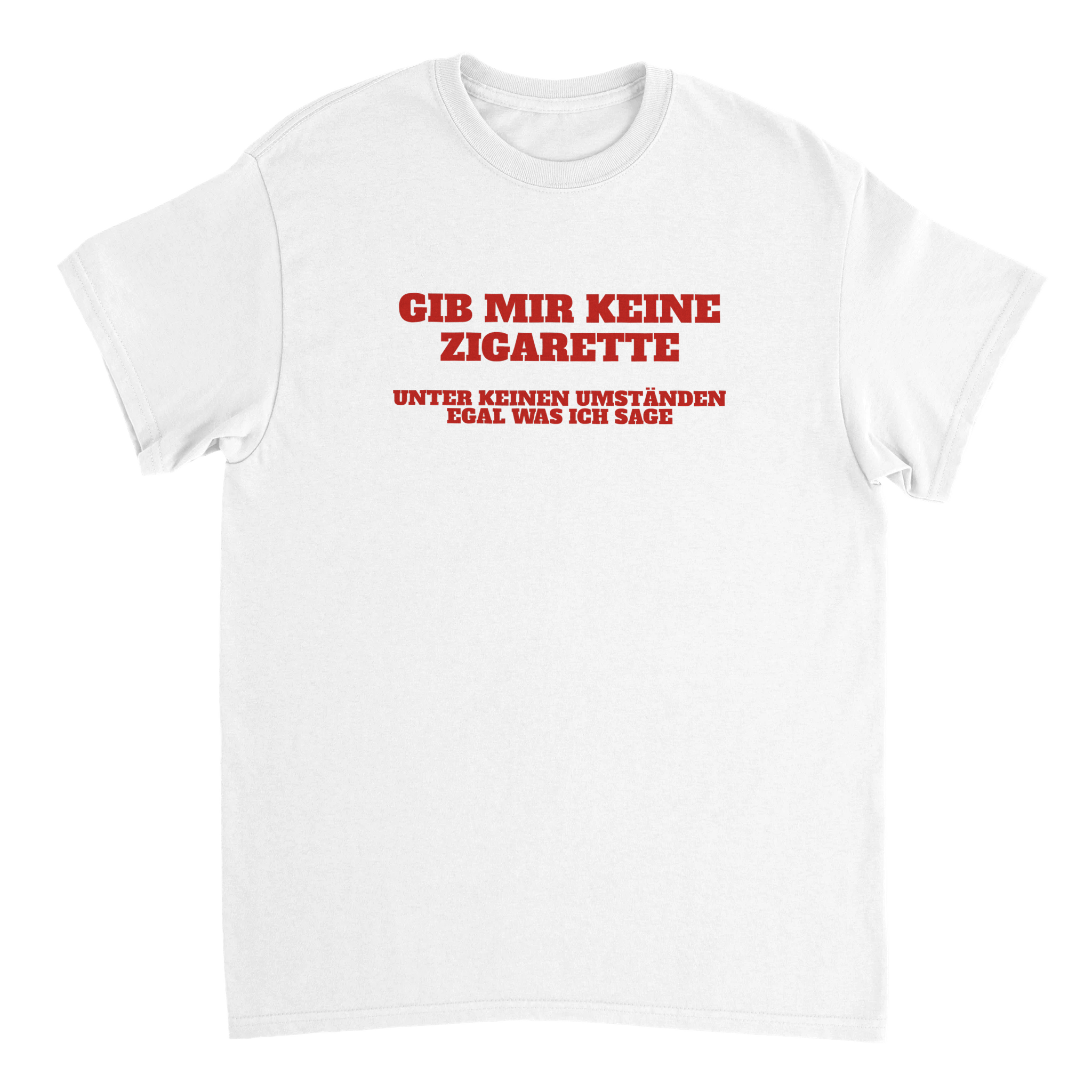 GEEF ME GEEN SIGARETTEN T-SHIRT - Laatste Shirt