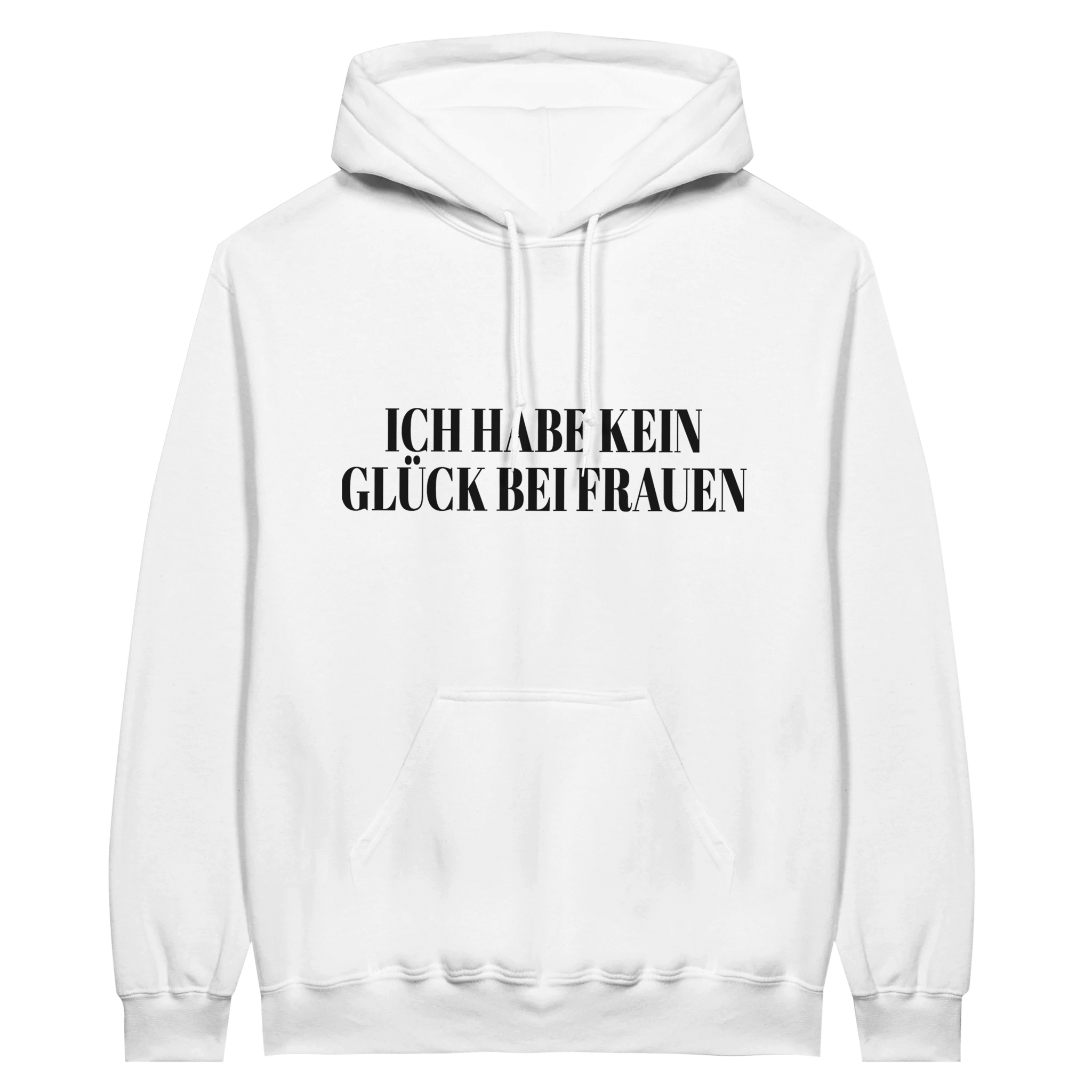 Ik heb geen geluk met vrouwen - Hoodie - Laatste shirt