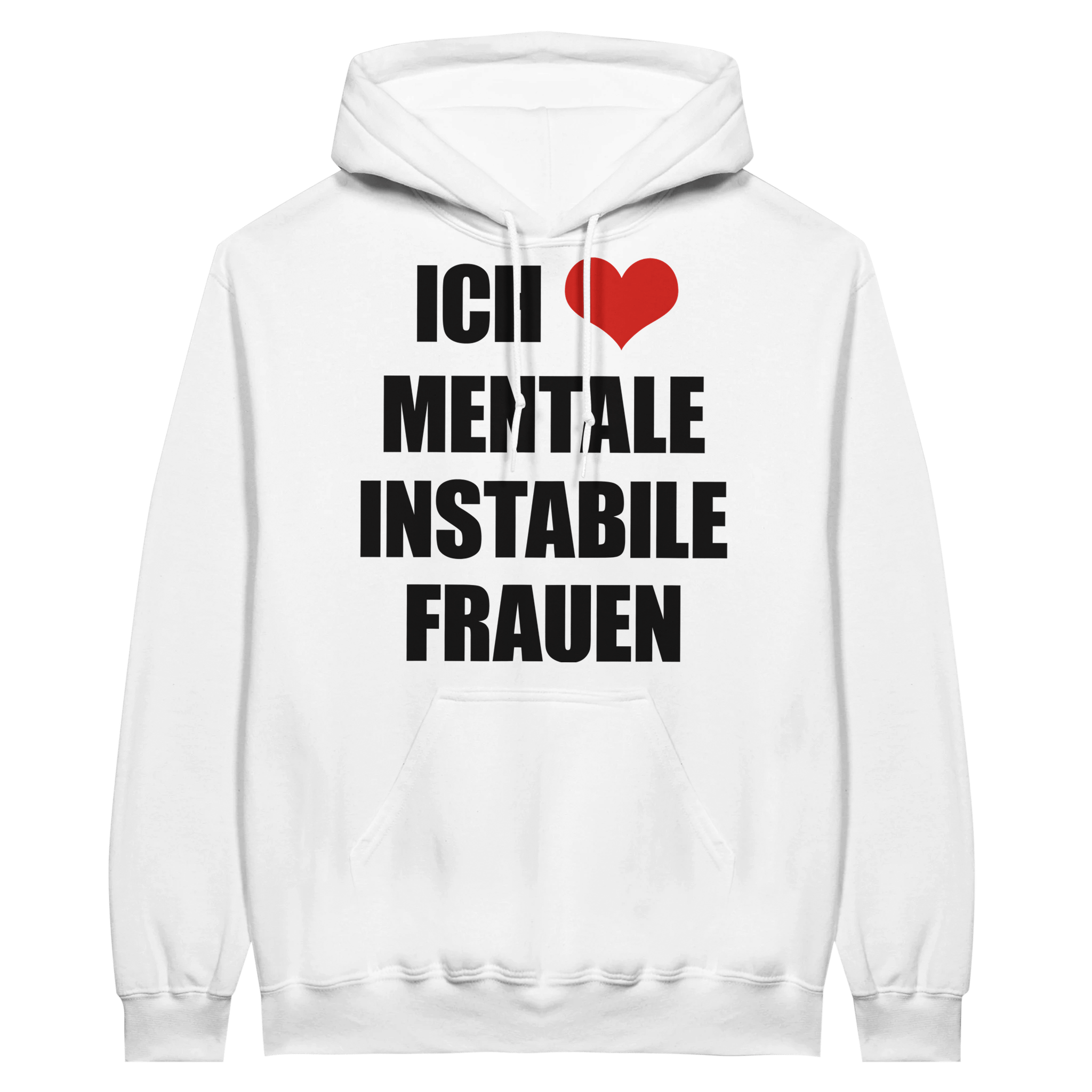 Ik hou van hoodies voor mentaal instabiele vrouwen - Laatste shirt