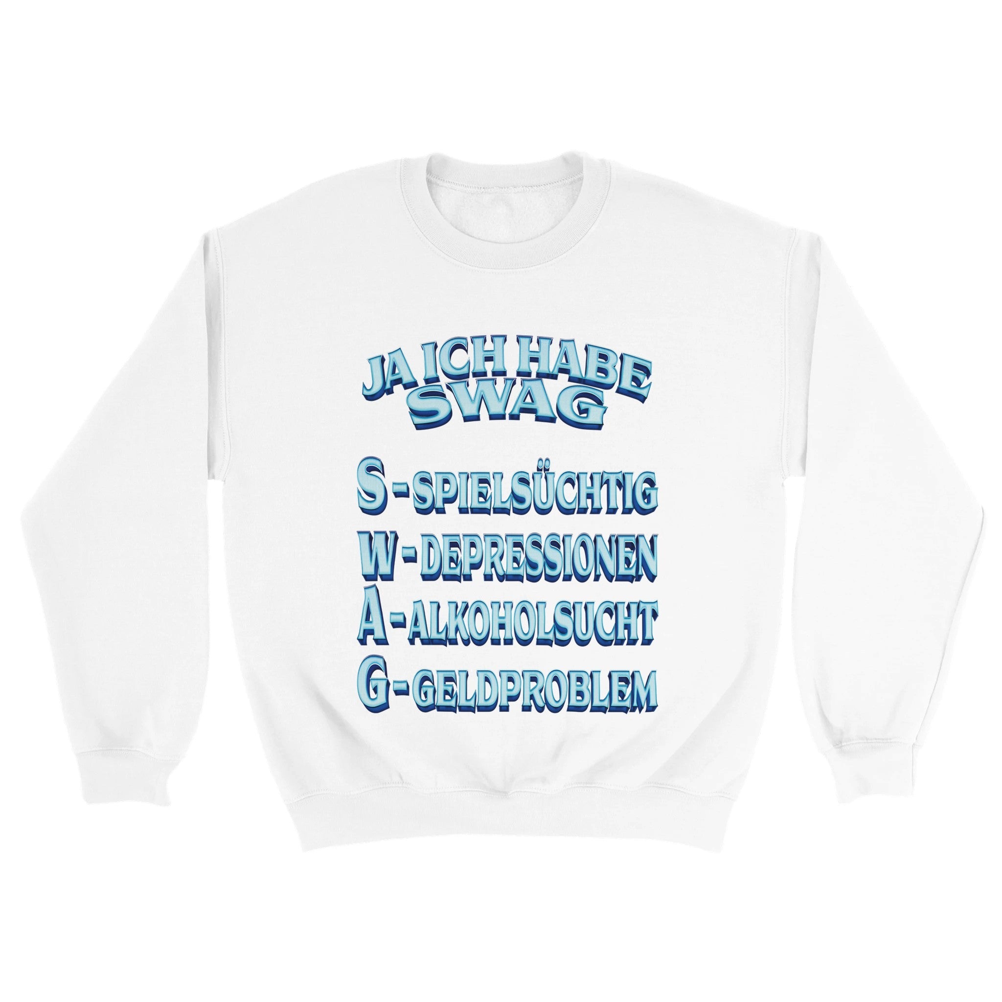 JA, IK HEB EEN SWAG SWEATER - Laatste Shirt