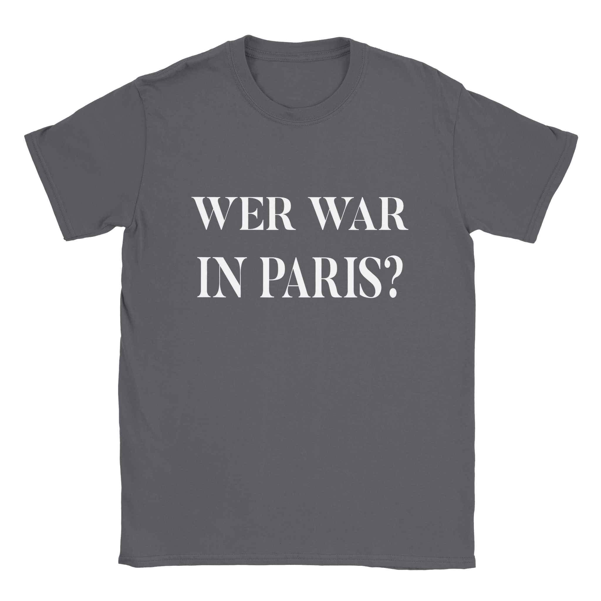 WHO WAS IN PARIS T-SHIRT - Laatste Shirt