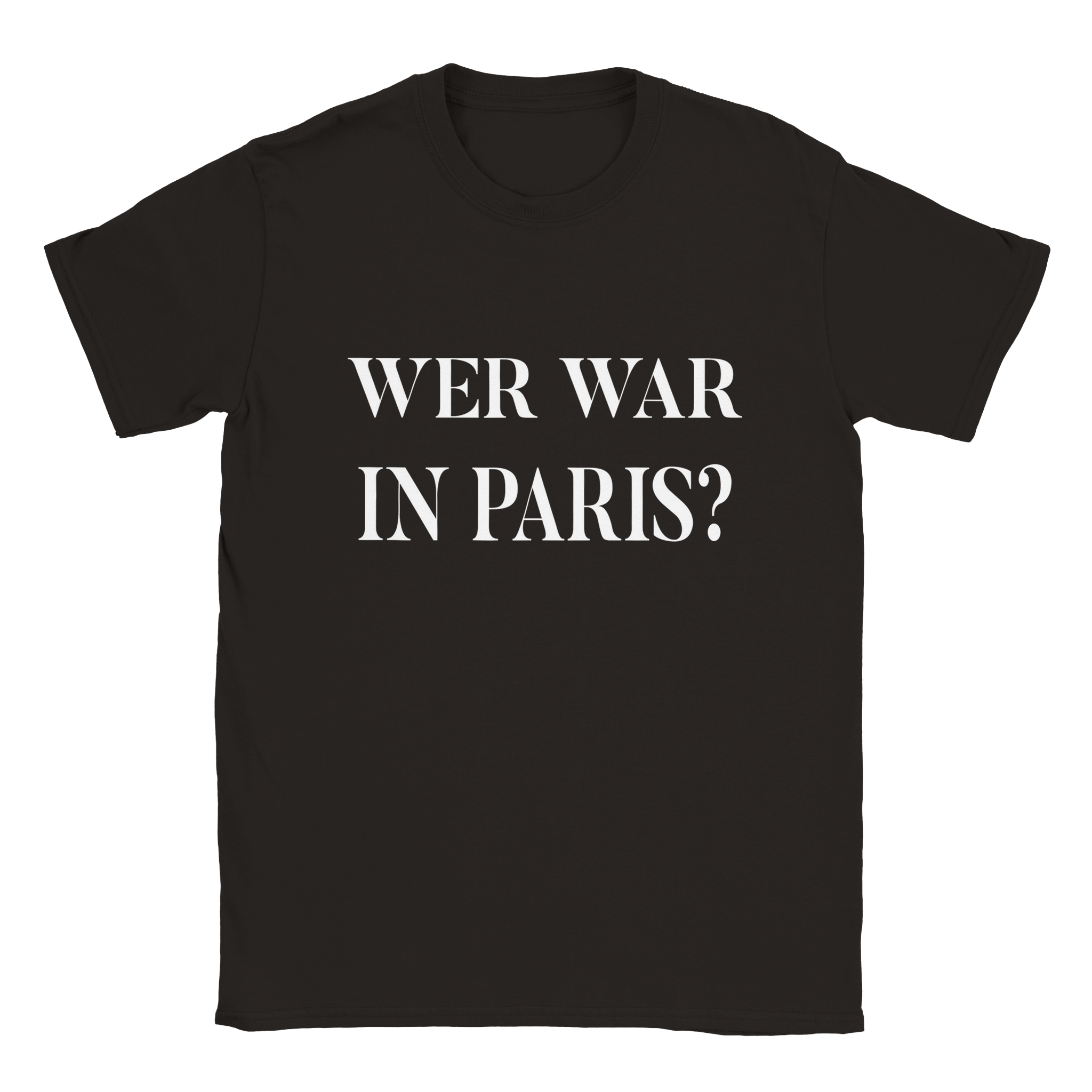 WHO WAS IN PARIS T-SHIRT - Laatste Shirt