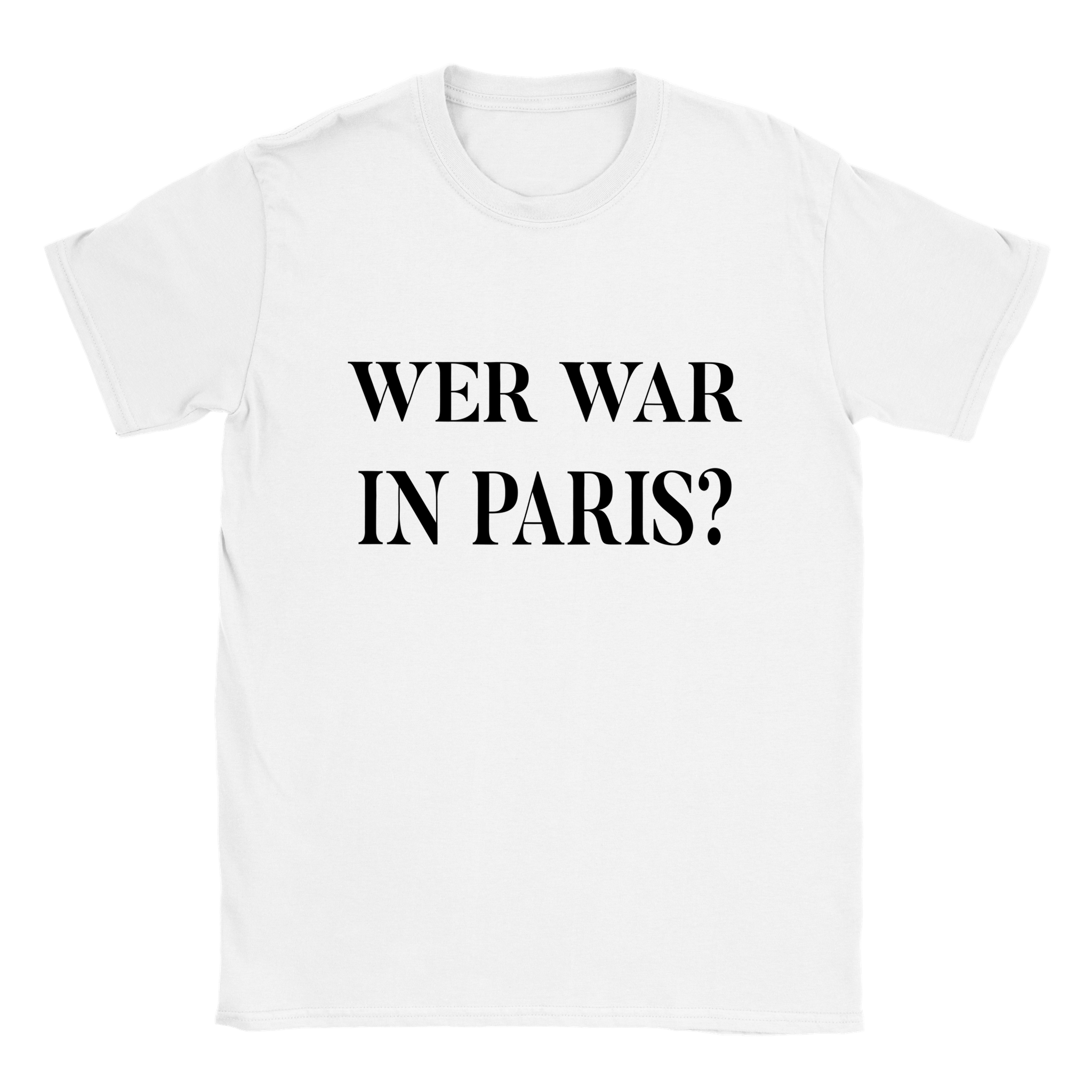 WHO WAS IN PARIS T-SHIRT - Laatste Shirt